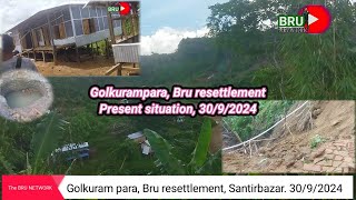 Golkurampara Bru resettlement Present situation 3092024 [upl. by Wil876]