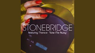 Take Me Away  StoneBridge 12quot Mix [upl. by Aneelahs]