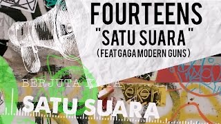 Fourteens  Satu Suara Feat Gaga Modern Guns  Official Lyric Video [upl. by Ociredef]