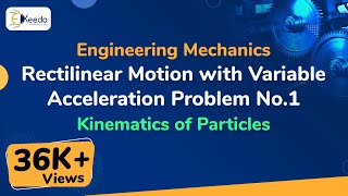 Rectilinear Motion with Variable Acceleration Problem No1  Kinematics of Particles [upl. by Normac]