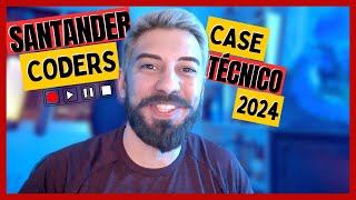 TUDO sobre o case técnico do Santander Coders 2024 [upl. by Eldredge]