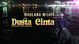 MAULANA WIJAYA  DUSTA CINTA Official Music Video [upl. by Arabella355]