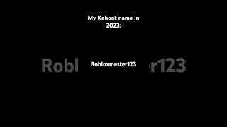 My kahoot name in 2023 vs 2024 [upl. by Grannia]