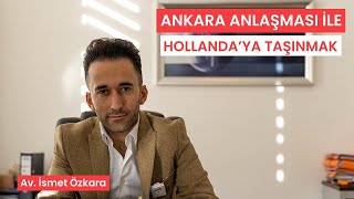 Ankara Anlaşması İle Hollandaya Nasıl Yerleşilir Türklere Sağlanan Avantajlar Neler [upl. by Ready]