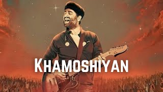 Khamoshiyan Song Lyrics  Arijit Singh  Jeet Gannguli  Rashmi Singh JustLyricsHindi songlyrics [upl. by Gereron]