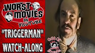 Worst Movies On YouTube quotTriggerManquot WatchAlong [upl. by Eenad559]