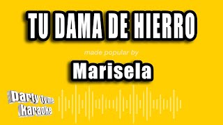 Marisela  Tu Dama De Hierro Versión Karaoke [upl. by Yenitirb]