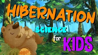 Hibernation  Science for Kids [upl. by Rafa]