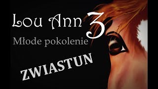 Lou Ann 3  Młode pokolenie TO JEST ŻART NIGDY NIE BĘDZIE LOU ANN 3 DAJCIE MI SPOKÓJ [upl. by Shanie]