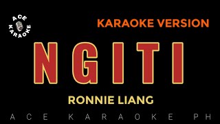 N G I T I Ronnie Liang  Karaoke Version [upl. by Cranston]