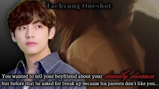 You wanted to tell your bf about your Cancer but he asked for break up Taehyung oneshot [upl. by Kcirddet306]