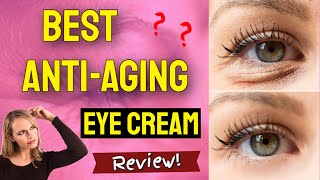 Best Anti Aging Eye Cream That WORKS  Eye Cream For Wrinkles [upl. by Gage]