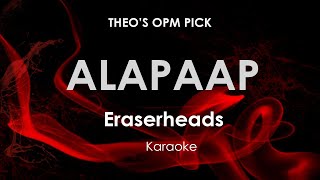 Alapaap  Eraserheads karaoke [upl. by Ettenoj712]