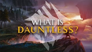 What Is Dauntless [upl. by Arodnahs]