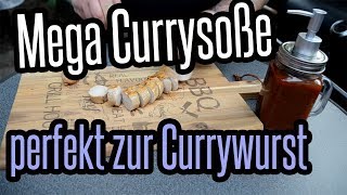 Mega Currysoße  Die perfekte Sauce zu Currywurst  Grillen amp BBQ für jedermann [upl. by Kurtz]