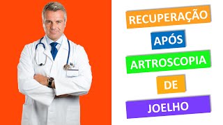 RECUPERAÇÃO APÓS ARTROSCOPIA DE JOELHO [upl. by Xuerd]