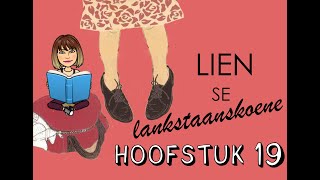 Lien se lankstaanskoene  Hoofstuk 19 Summary  Afrikaans FAL [upl. by Anaher]