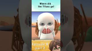 Chibi Titans 8  Hide and Seek from Colosal Titan Hummer Titan  Chibi AOT PART 2 [upl. by Leola]