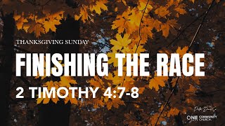 Sunday Sermon Thanksgiving SundayquotFinishing The RacequotPastor Daniel SO 2 Timothy 478 [upl. by Elokkin]