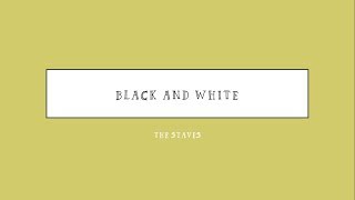 Black and White  The Staves Lyrics [upl. by Belle]