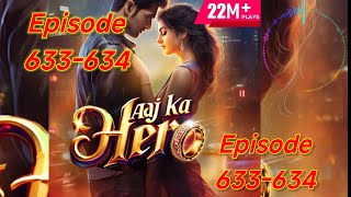 Aaj Ka Hero Episode 633634  Aaj ka Hero pocket fm story  storiesinhindi [upl. by Otsirave]