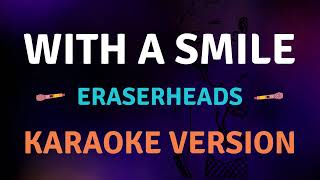 WITH A SMILE  Eraserheads l Karaoke song with lyrics [upl. by Mercorr]