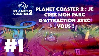 PLANET COASTER 2  JE CREE MON PARC DATTRACTION AVEC VOUS [upl. by Eul]