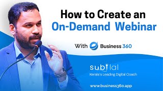 How to create an ondemand webinar in Business 360  Subilal K [upl. by Allesiram]