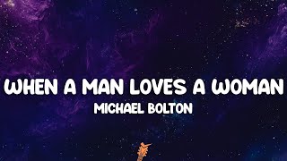 Michael Bolton  When A Man Loves A Woman Lyrics [upl. by Bethesde]