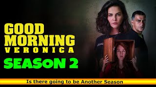 Good Morning Veronica Is There Season 2 Is There Another Season  Release on Netflix [upl. by Redwine]