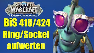 Onyxsockelring bis Itemlvl 418424 aufwerten  so gehts  WoW Dragonflight 1007 [upl. by Justis265]