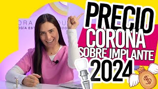 🟢 Precio Corona sobre Implante Dental 2024  Doctora Tibaduiza [upl. by Ahsiyn180]