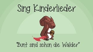 Bunt sind schon die Wälder  Kinderlieder zum Mitsingen  Sing Kinderlieder [upl. by Llerrom279]