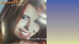 Sotho yodel song He taught me to yodel Jeanette 2003 [upl. by Lanrev]