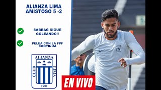 Alianza Lima GOLEADA 52 en amistoso ¡Sabbag doblete Pelea con Lozano sigue [upl. by Atiuqehs937]