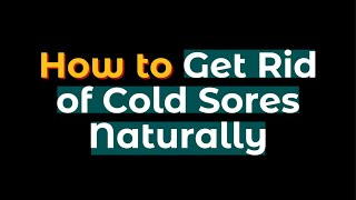 10 tips How to Get Rid of Cold Sores Naturally [upl. by Campos]