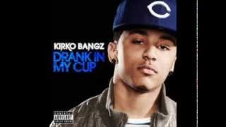 Kirko Bangz Drank In My Cup [upl. by Stahl]