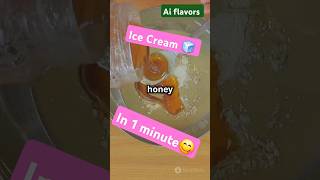 Home made ice cream in 1 minute Try it cookingwithai aiflavors icecream [upl. by Boycie772]