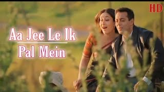 Aa Jee Le Ek Pal Mein  HDVideo  Kyon Ki  Salman Khan amp Kareena Kapoor  Udit Narayan Alka Yagnik [upl. by Kcirdahs697]