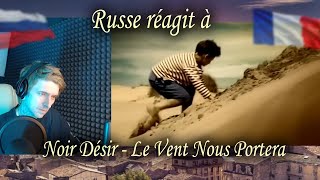 Russe réagit à Noir Désir  Le Vent Nous Portera Clip Officiel [upl. by Fancy]