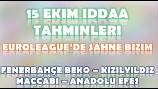 15 Ekim İddaa Tahminleri  Fenerbahçe BekoKızılyıldız  MaccabiAnadolu Efes Euroleague Tahminleri [upl. by Brogle]