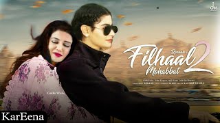 filhaal2 mohabbatKarEena new vm ftgulki joshiYukti Kapoor B praak Haseena MalikKarishma Singh [upl. by Rogerson]