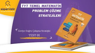 Geriye Doğru Çalışma Stratejisi  Test 01  PROBLEM ÇÖZME STRATEJİLERİ Süpervizör [upl. by Aierb847]