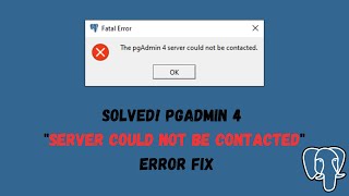 SOLVED PgAdmin 4 quotServer Could Not Be Contactedquot Error Fix [upl. by Lezirg107]