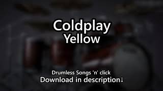 Coldplay  Yellow  Drumless Songs n click [upl. by Batchelor100]