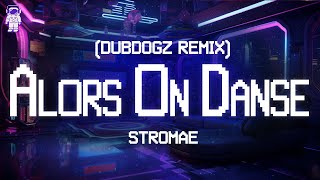 Stromae ⚡ Alors On Danse Dubdogz Remix  Lyrics [upl. by Assennev]