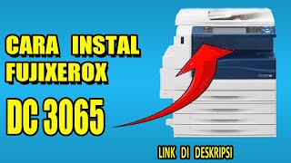 Cara Instal Fujixerox DocuCentre IV 3065 [upl. by Nerty]