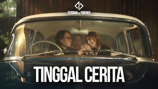 Tinggal Cerita  FERDIANS And FRIENDS  Official Music Video [upl. by Thera]