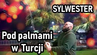 Sylwester pod palmami w Turcji vlog 65 [upl. by Lipinski167]