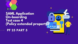 SAML App onboard Test case 4Policy extended property  PingFederate Complete course  PF 25 part5 [upl. by Peder]